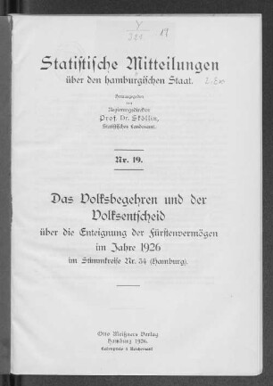 19.1926: Das Volksbegehren und der Volksentscheid über die Enteignung der Fürstenvermögen im Jahre 1926 im Stimmkreise Nr. 34 (Hamburg)