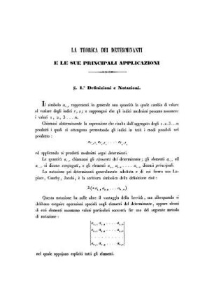 § 1. - 5. Definizione e Notazioni. Fromazioni dei determinanti. Proprietà generali. Equazioni Algebriche lineari.