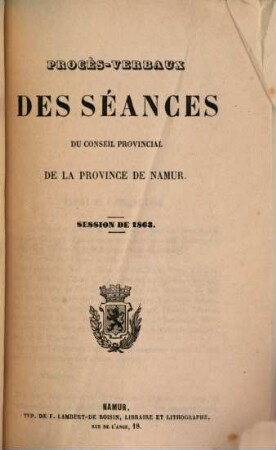 Procès-verbaux des séances du Conseil Provincial de la Province de Namur. 1863