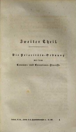 Lehrbuch des bayerschen Hypothekenrechtes und der Prioritäts-Ordnung mit dem Concurs- und Executions-Processe, 2. [Die Prioritäts-Ordnung mit dem Concurs- und Executions-Processe]