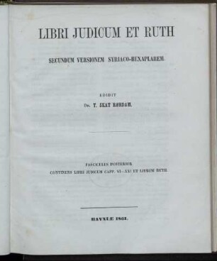 Libri Judicum Et Ruth Secundum Versionem Syraico-Hexaplarem [Kap. VI - XXI Et Librum Ruth]