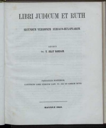 Libri Judicum Et Ruth Secundum Versionem Syraico-Hexaplarem [Kap. VI - XXI Et Librum Ruth]