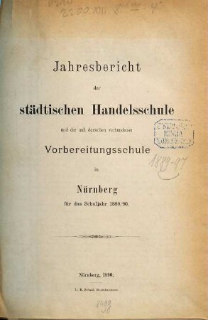 Jahresbericht der Städtischen Handelsschule in Nürnberg : Schuljahr .... 1889/90