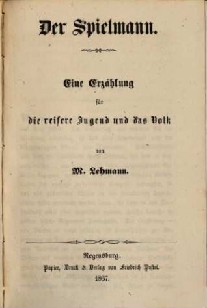 Der Spielmann : eine Erzählung für die reifere Jugend und das Volk