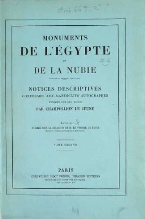 Monuments de l'Egypte et de la Nubie : d'après les dessins exécutés sur les lieux sous la direction de Champollion et les descriptions autographes qu'il en a rédigées, 2,[14/16]. Notices descriptives conformes aux manuscrits autographes rédigés sur les lieux