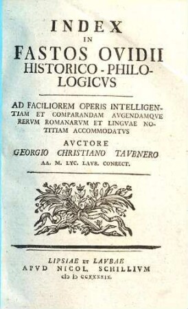 Index In Fastos Ovidii Historico-Philologicvs : Ad Faciliorem Operis Intelligentiam Et Comparandam Avgendamqve Rervm Romanarvm Et Lingvae Notitiam Accomodatvs
