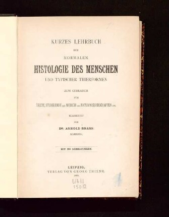 Kurzes Lehrbuch der normalen Histologie des Menschen und typischer Tierformen : zum Gebrauch für Ärzte, Studirende der Medicin und Naturwissenschaften etc.