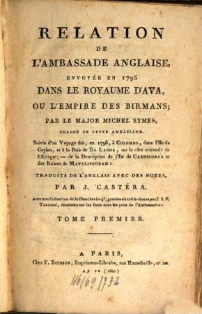 Relation de l'ambassade anglaise, envoyée en 1795 dans le Royaume d'Ava, ou l'Empire des Birmans, Tome Premier