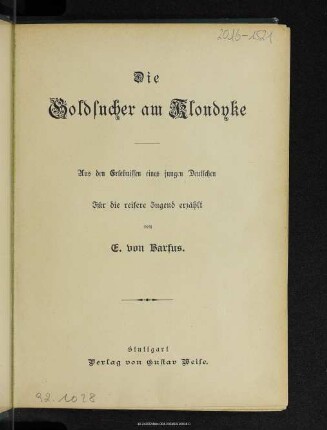 Die Goldsucher am Klondyke : aus den Erlebnissen eines jungen Deutschen : für die reifere Jugend erzählt