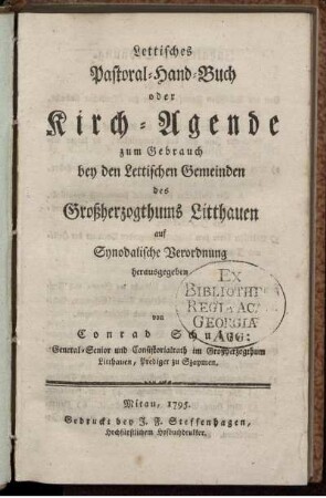 Lettisches Pastoral-Hand-Buch oder Kirch-Agende zum Gebrauch bey den Lettischen Gemeinden des Großherzogthums Litthauen