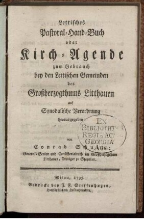 Lettisches Pastoral-Hand-Buch oder Kirch-Agende zum Gebrauch bey den Lettischen Gemeinden des Großherzogthums Litthauen