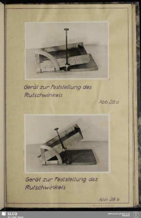 Abb. 28a Gerät zur Feststellung des Rutschwinkels Abb. 28b Gerät zur Feststellung des Rutschwinkels