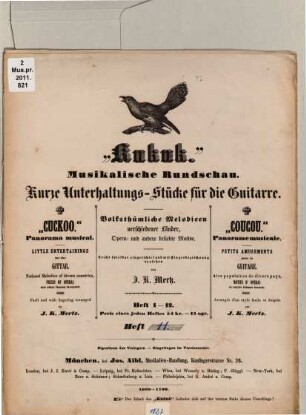 Kukuk : musikalische Rundschau ; kurze Unterhaltungs-Stücke für die Guitarre ; volksthümliche Melodien verschiedener Länder, Opern- und andere beliebte Motive ; leicht spielbar eingerichtet und mit Fingerbezeichnung versehen, 11