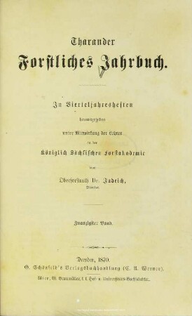 20.1870: Tharandter forstliches Jahrbuch : zugl. Zeitschr. für Mitt. aus d. Sächsischen Forstlichen Versuchsanstalt