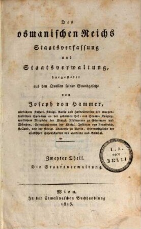 Des osmanischen Reichs Staatsverfassung und Staatsverwaltung : dargestellt aus den Quellen seiner Grundgesetze, 2. Die Staatsverwaltung