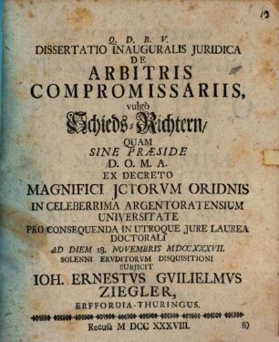 Dissertatio inauguralis iuridica de arbitris compromissariis, vulgo Schieds-Richtern