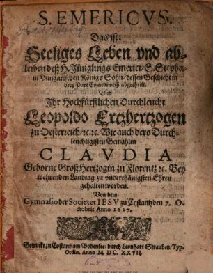 Sanctus Emericus : d.i. Seeliges Leben ... E. Comedie weiß abgetheilt