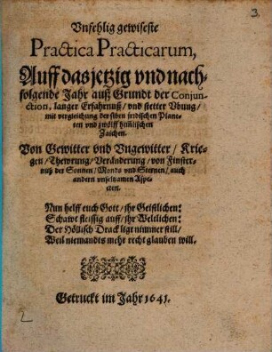 Unfehlig gewiseste Practica Practicarum, Auff das jetzig und nachfolgende Jahr