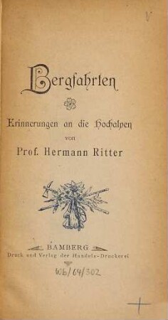 Bergfahrten : Erinnerungen an die Hochalpen