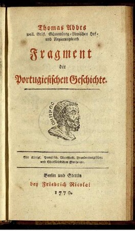 Thomas Abbts weil. Gräfl. Schaumburg-Lippischen Hof- und Regierungsrath Fragment der Portugiesischen Geschichte.