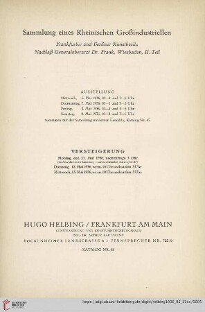 Nr. 48: Katalog / Hugo Helbing, Frankfurt am Main, Kunsthandlung und Kunstversteigerungshaus: Sammlung eines rheinischen Großindustriellen : Frankfurter und Berliner Kunstbesitz, Nachlaß Generaloberarzt Dr. Frank, Wiesbaden, II. Teil : Versteigerung Montag, den 11. Mai 1936, Dienstag, 12. Mai 1936, Mittwoch, 13. Mai 1936