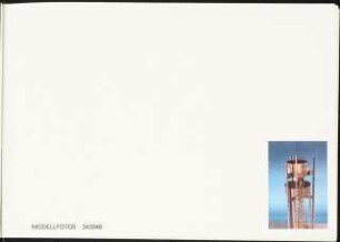 Wasserturm, Teltow Schinkelwettbewerb 1995: Mappe mit Modellfotos Titelblatt: Modellfoto Ansicht des Wasserturmes