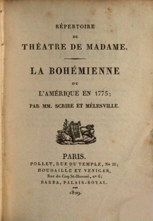 Répertoire du théâtre de Madame, 20. La bohémienne. Le Leycester du Faubourg. Le plan de Campagne. Le foyer du gymnase