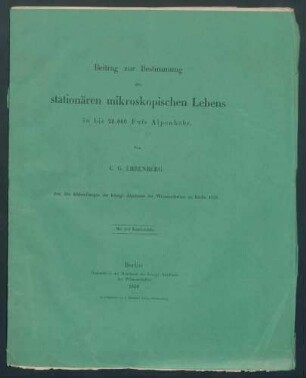 Königliche Akademie der Wissenschaften(Berlin) / Phys. Abh. 1858, 4: Ehrenberg, C.G.: Beitrag zur Bestimmung des stationären mikroskopischen Lebens in bis 20,000 Fuß Alpenhöhe. / Von C.G. Ehrenberg. Aus den Abh. d. Königl. Akad. d. Wiss. zu Berlin 1858. - 1 Falttab.