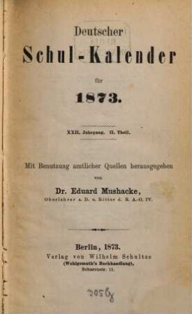Deutscher Schul-Kalender. 2. Theil, Historisch-statistische und Personal-Nachrichten. 23. 1874
