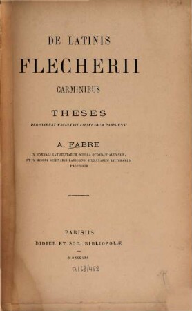 De latinis Flecherii carminibus : [Diss. Paris.] [Esprit Flechier]