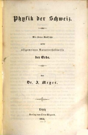 Physik der Schweiz : mit steter Rücksicht auf die allgemeinen Naturverhältnisse der Erde