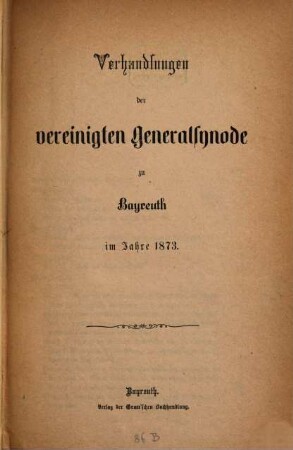 Verhandlungen der Vereinigten Generalsynode : im Jahre .... 1873