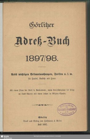 1897/98(1897): Görlitzer Adreßbuch : für ...; mit e. Einwohnerverzeichnis der Ortschaften Groß- u. Klein-Biesnitz, Moys u. Posottendorf-Leschwitz