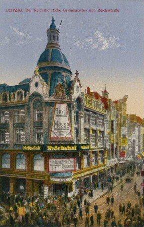 Leipzig: der Reichshof Ecke Grimmaische- und Reichsstraße
