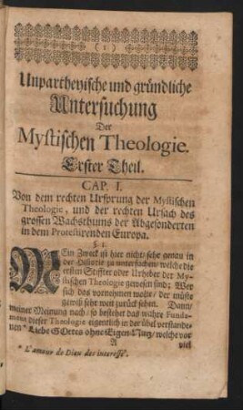 Erster Theil. Unpartheyische und gründliche Untersuchung Der Mystischen Theologie.