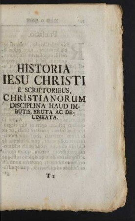 Historia Iesu Christi E. Scriptoribus, Christianorum Disciplina Haud Imbutis, Eruta Ac Delineata