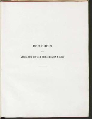 Der Rhein von Strassburg bis zur holländischen Grenze, in technischer und wirtschaftlicher Beziehung