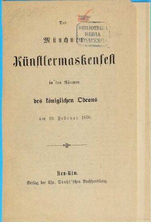Das Münchner Künstlermaskenfest in den Räumen des königlichen Odeons : am 19. Februar 1876