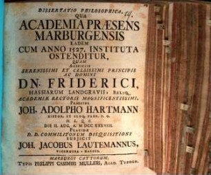 Diss. philos. qua academia praesens Marburgensis eadem cum anno 1527. instituta ostenditur