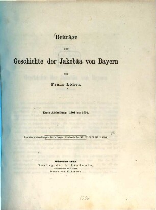 Beiträge zur Geschichte der Jakobäa von Bayern. 1, 1401 bis 1426