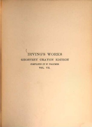 Irving's works : complete in 27 volumes. 7, The Crayon miscellany