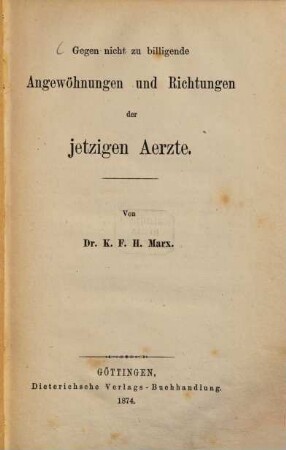 Gegen nicht zu billigende Angewöhnungen und Richtungen der jetzigen Aerzte