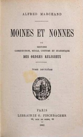 Moines et nonnes ou histoire constitution, règle, costume et statistique des ordres religieux, 2