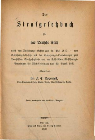 Das Strafgesetzbuch für das Deutsche Reich nebst dem Einführungs-Gesetz vom 31. Mai 1870 und dem Einführungsgesetze für Elsaß-Lothringen vom 30. August 1871