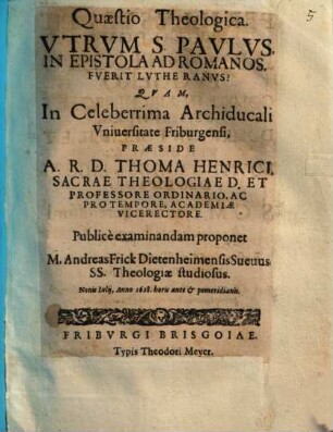 Quaestio theol. Utrum S. Paulis in epistola ad Romanos fuerit Lutheranus?