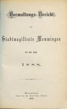 Verwaltungs-Bericht des Stadtmagistrats Memmingen für die Jahre .... 1888 (1890)