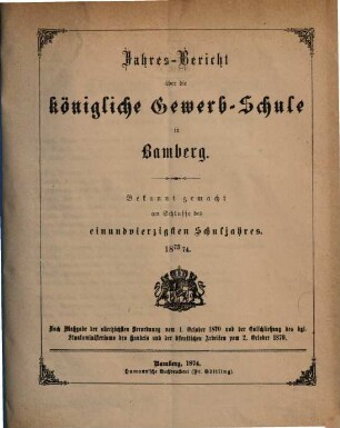 Jahresbericht über die Königliche Gewerbschule in Bamberg. 1873/74