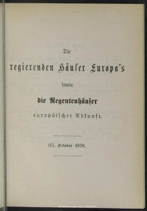 Die regierenden Häuser Europa’s sowie die Regentenhäuser europäischer Abkunft