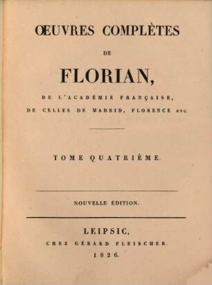 Oeuvres complètes de M. de Florian : en huit volumes. 4, Gonzalve de Cordove, ou Grenade reconquise