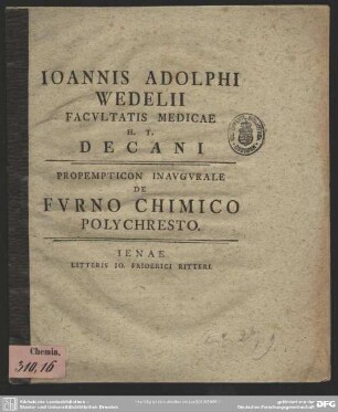 Joannis Adolphi Wedelii Facultatis Medicae H. T. Decani Propempticon Inaugurale De Furno Chimico Polychresto